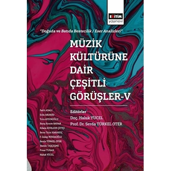 Müzik Kültürüne Dair Çeşitli Görüşler 5 - Haluk Yücel