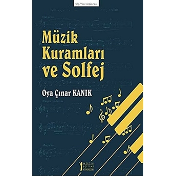 Müzik Kuramları Ve Solfej - Teori Kitapları Serisi 15 Oya Çınar Kanık