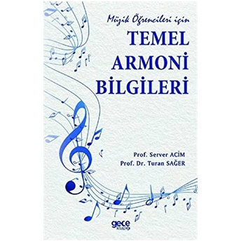 Müzik Öğrencileri Için Temel Armoni Bilgileri - Server Acim-Turan Sağer