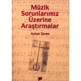 Müzik Sorunlarımız Üzerine Araştırmalar Ayhan Zeren