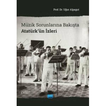 Müzik Sorunlarına Bakışta Atatürk'ün Izleri