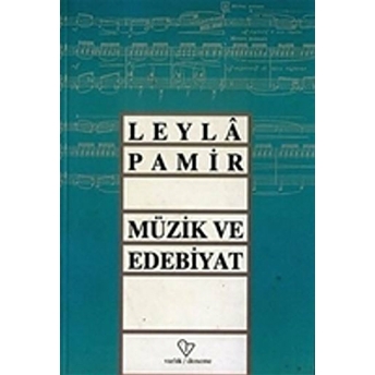 Müzik Ve Edebiyat Leyla Pamir