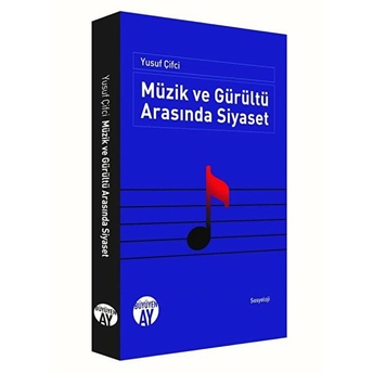 Müzik Ve Gürültü Arasında Siyaset Yusuf Çifci