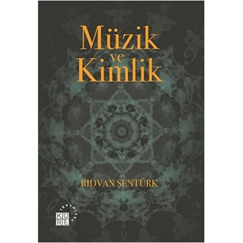 Müzik Ve Kimlik Rıdvan Şentürk