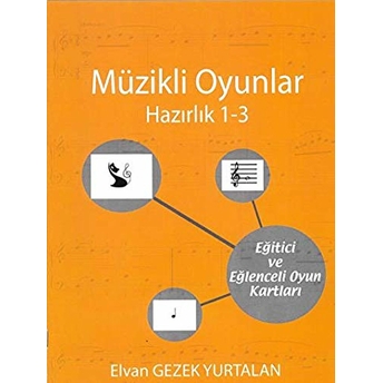 Müzikli Oyunlar - Hazırlık 1-3 Elvan Gezek Yurtalan