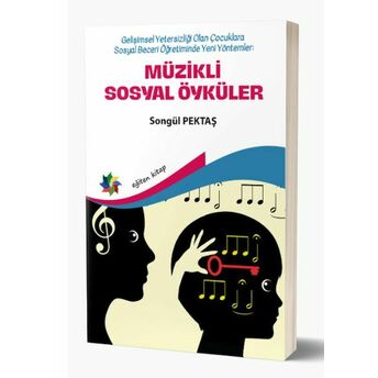 Müzikli Sosyal Öyküler Dr. Songül Pektaş