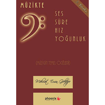 Müzikte Ses, Süre, Hız, Yoğunluk Mehmet Emin Göktepe