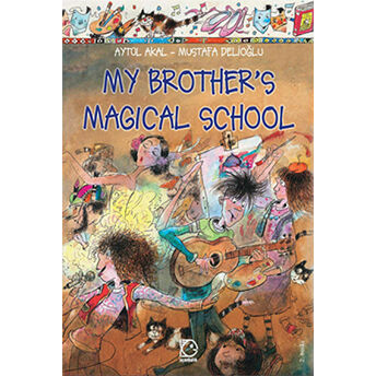 My Brother’s Magical School Aytül Akal