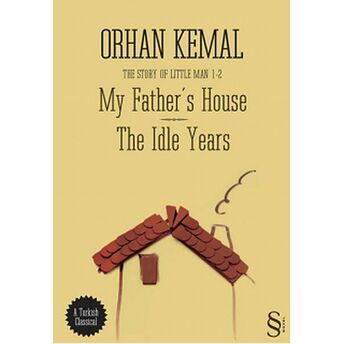 My Father's House - The Idle Years Orhan Kemal