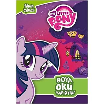 My Little Pony - Filmin Öyküsü Boya Oku Yapıştır Kolektif