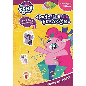 My Little Pony - Pony'leri Seviyorum Pinkie Ile Party Kolektif