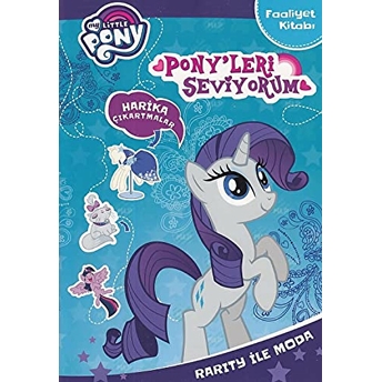 My Little Pony - Pony'leri Seviyorum Rarity Ile Moda Kolektif