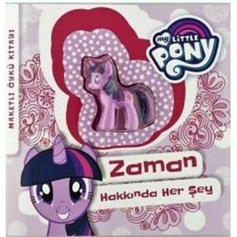 My Little Pony - Zaman Hakkında Her Şey Kolektif