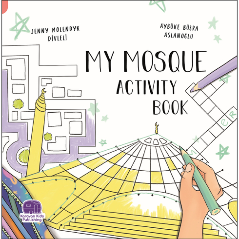 My Mosque Actıvıty Book Ingilizce Benim Camim Etkinlik Kitabı Jenny Molendyk Divleli