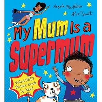 My Mum Is A Supermum Angela Mcallister