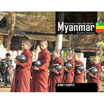 Myanmar Ve Luang Prabang - Dünya’dan Insan Manzaraları Ciltli Ahmet Sarper