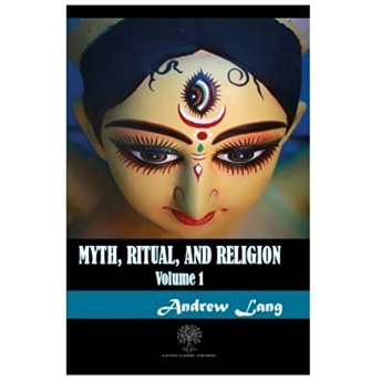 Myth Ritual And Religion Volume 1 - Andrew Lang