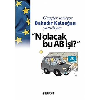 N' Olacak Bu Ab Işi? Bahadır Kaleağası