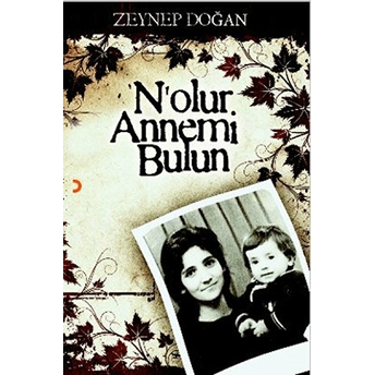 N’olur Annemi Bulun-Zeynep Doğan