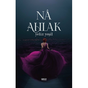 Na Ahlak - Yeliz Yeşil