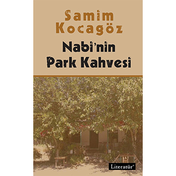 Nabi’nin Park Kahvesi Samim Kocagöz