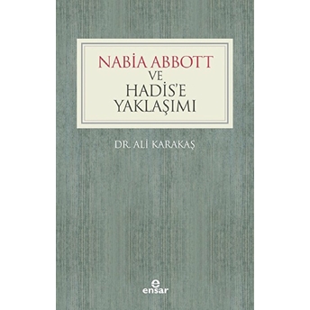 Nabia Abbott Ve Hadis’e Yaklaşımı Ali Karakaş