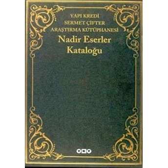 Nadir Eserler Kataloğu Yapı Kredi Sermet Çifter Araştırma Kütüphanesi Kasım Çelik