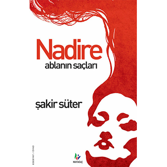 Nadire Ablanın Saçları Şakir Süter