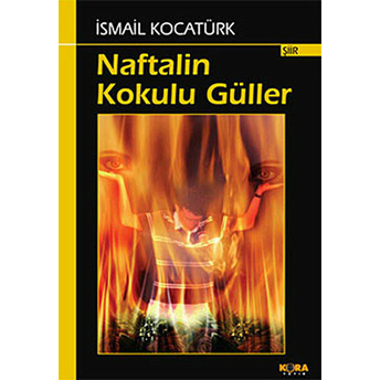 Naftalin Kokulu Güller Ismail Kocatürk