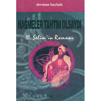 Nağmeler Tahtım Olsaydı Derman Bayladı