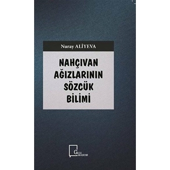 Nahçıvan Ağızlarının Sözcük Bilimi