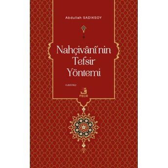 Nahçivânî’nin Tefsir Yöntemi Abdullah Sadıksoy