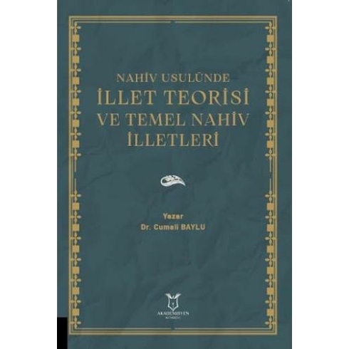 Nahiv Usulünde Illet Teorisi Ve Temel Nahiv Illetleri - Cumali Baylu