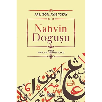 Nahvin Doğuşu - Arş. Gör. Ayşe Tokay Editör: Prof. Dr. Mehmet Yolcu