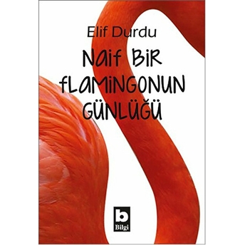 Naif Bir Flamingonun Günlüğü Elif Durdu