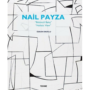 Nail Payza: Bütüncül Bakış - Holistic View - Özkan Eroğlu