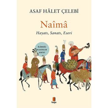 Naîmâ - Hayatı, Sanatı, Eseri Asaf Hâlet Çelebi