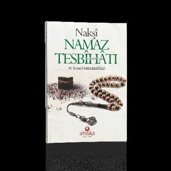 Nakşi Namaz Tesbihatı (Cep Boy) M. Ismail Kemaloğlu