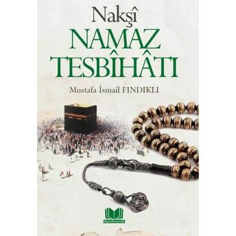 Nakşi Namaz Tesbihatı Mustafa Ismail Fındıklı