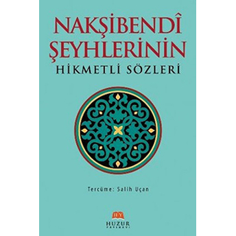 Nakşibendi Şeyhlerinin Hikmetli Sözleri (Ciltli)