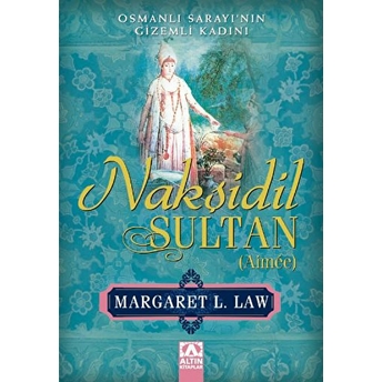 Nakşidil Sultan Margaret L. Law