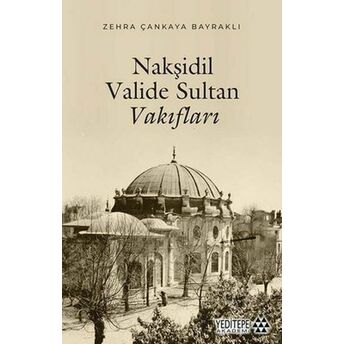 Nakşidil Valide Sultan Vakıfları Zehra Çankaya Bayraklı