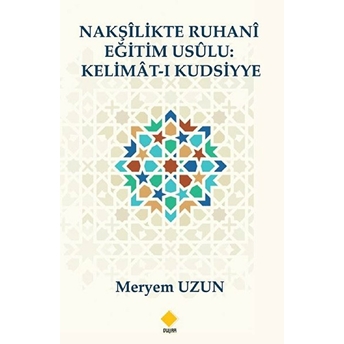 Nakşilikte Ruhani Eğitim Usülu : Kelimat-I Kudsiyye