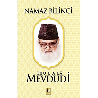 Namaz Bilinci Ebu`l Ala Mevdudi