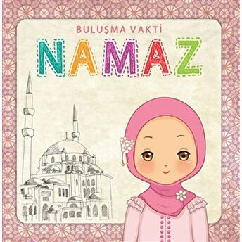 Namaz - Buluşma Vakti Kız (Sure Ve Dua Kartları Hediyeli) Ciltli Fatma Yılmaz