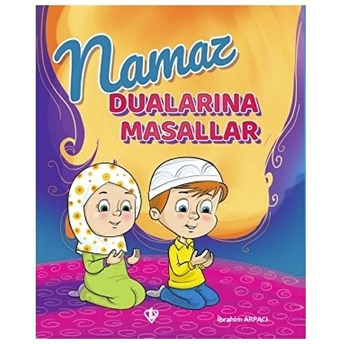 Namaz Dualarına Masallar Ibrahim Arpacı