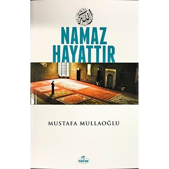 Namaz Hayattır