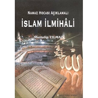 Namaz Hocası Açıklamalı Islam Ilmihali Muttalip Yılmaz