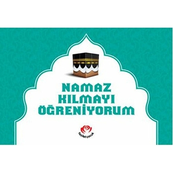 Namaz Kılmayı Öğreniyorum (Erkek) (Ciltli) Kolektif