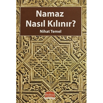 Namaz Nasıl Kılınır? Nihat Temel